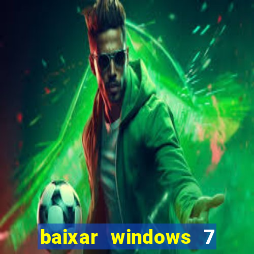 baixar windows 7 ultimate 64 bits com todos os drivers